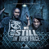 FACTORHOUSE RECORDS PRESENTS "WE STILL IN THEY FACE" (NEW CD)