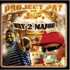 PROJECT PAT AND J.P. "WAY 2 MAJOR" (NEW CD)