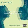 K-RINO "WELCOME TO LIFE" (NEW CD)
