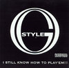 O.G. STYLE "I STILL KNOW HOW TO PLAY'EM" (NEW CD)