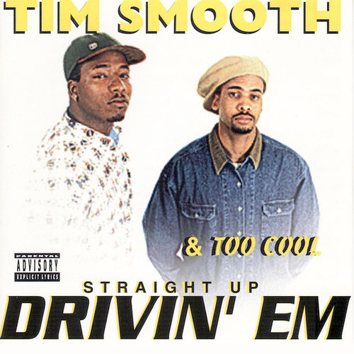 TIM SMOOTH & TOO COOL "STRAIGHT UP DRIVIN' EM" (NEW CD)