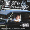 CHINO BROWN "THE GANGSTA YOU CAN'T TRUST!!!" (NEW CD)