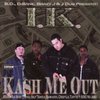 I.K. "KASH ME OUT" (NEW CD)