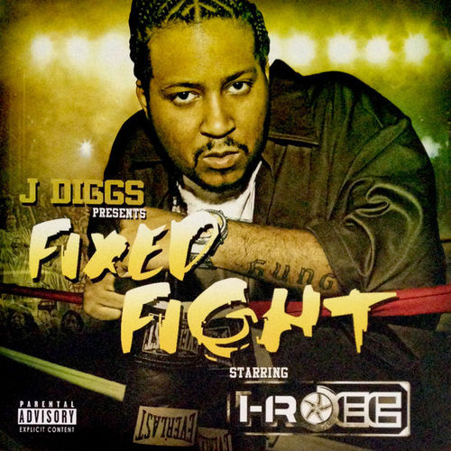 J DIGGS & I-ROCC "FIXED FIGHT" (NEW CD)