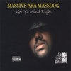 MASSIVE AKA MASSDOG "GET YA MIND RIGHT" (NEW CD)
