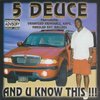 5 DEUCE "AND U KNOW THIS!" (NEW CD)