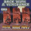 PISTOL, BOOGIE & PAPA-J "BACK WITH A VENGEANCE" (USED CD)