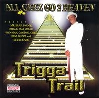 TRIGGA TRAIL "ALL GEEZ GO 2 HEAVEN" (CD)