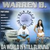 WARREN B. "DA WORLD IS STILL TURNING" (CD)