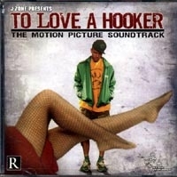 J-ZONE PRESENTS "TO LOVE A HOOKER" (NEW CD)