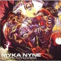 MYKA NYNE "A WORK IN PROGRESS" (CD)