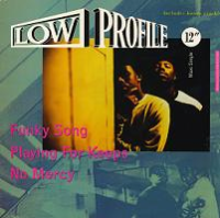 LOW PROFILE "FUNKY SONG / PLAYING FOR KEEPS / NO MERCY" (12INCH)