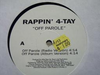 RAPPIN 4-TAY "OFF PAROLE" / "NEVER TALK DOWN" (12INCH)
