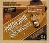 PIGEON JOHN "SINGS THE BLUES" (CD)