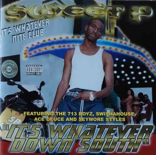 SWEET P "IT'S WHATEVER DOWN SOUTH" (NEW CD)