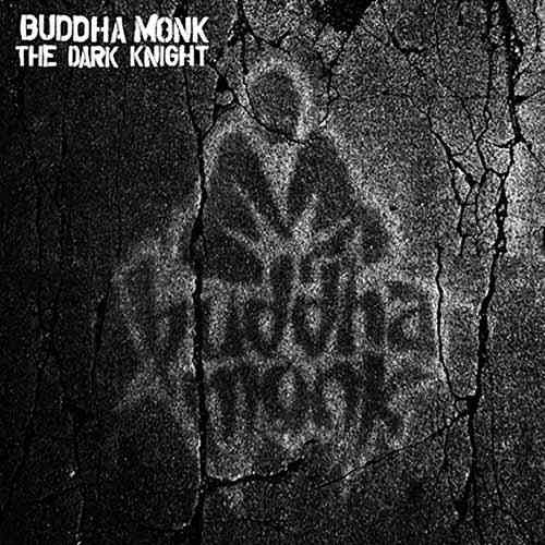 BUDDHA MONK "THE DARK KNIGHT" (NEW CD)