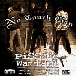 NO TOUCH CLAN "PISS DIE WAND AN?!" (CD)