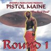 PISTOL MAINE "ROUND 1" (NEW CD)