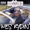 BOSSOLO "WES RYDIN'" (NEW CD)