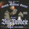 BIG PRODEJE (SOUTH CENTRAL CARTEL) "HOOD 2 DA GOOD" (NEW CD)