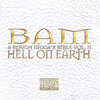 BAM "A ROUGH NIGGA'Z BIBLE VOL. II: HELL ON EARTH" (NEW CD)