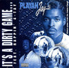 PLAYAH JAY "IT'S A DIRTY GAME..." (USED CD)