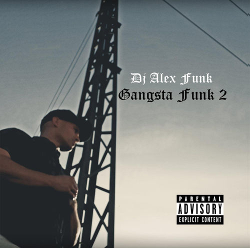 DJ ALEX FUNK "GANGSTA FUNK 2" (NEW CD)