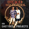 WICKED MATERIEL "GHETTOES & PROJECTS" (NEW CD)