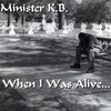 MINISTER K.B. "WHEN I WAS ALIVE..." (USED CD)