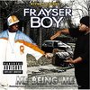 FRAYSER BOY "ME BEING ME" (NEW CD)