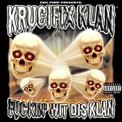 KRUCIFIX KLAN "FUCKIN' WIT DIS KLAN" (NEW LP)