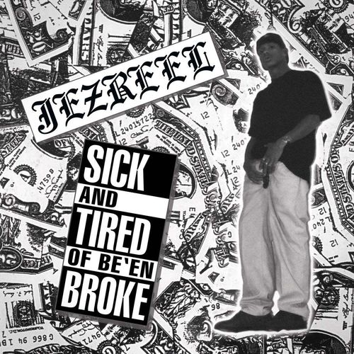 JEZREEL "SICK AND TIRED OF BE'EN BROKE" (NEW CD)