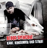BLOOD SPENCORE "KAUF, KONSUMIER UND STIRB!" (NEW CD)