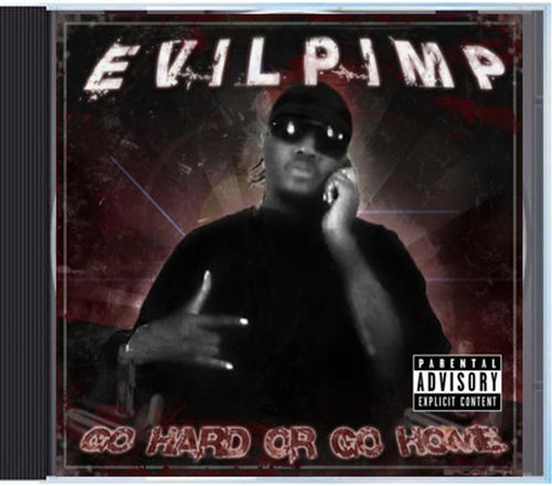 EVIL PIMP "GO HARD OR GO HOME" (NEW CD)