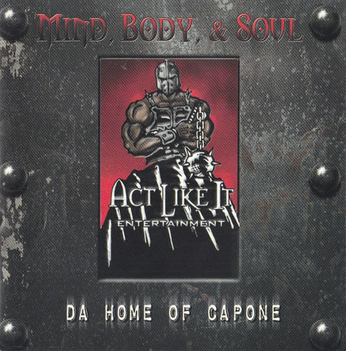 MIND, BODY AND SOUL "DA HOME OF CAPONE" (NEW CD)