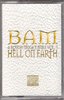 BAM "A ROUGH NIGGA'Z BIBLE VOL. II: HELL ON EARTH" (NEW TAPE)