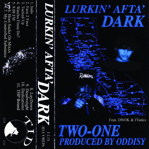 TWO-ONE & ODDISY "LURKIN' AFTA' DARK" (NEW TAPE)