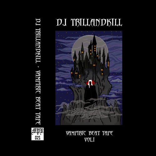 DJ TRILLANDKILL "VAMPIRIC BEAT TAPE VOL.1" (NEW TAPE)