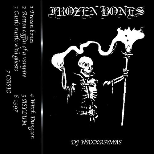 DJ NAXXRAMAS "FROZEN BONES" (NEW TAPE)