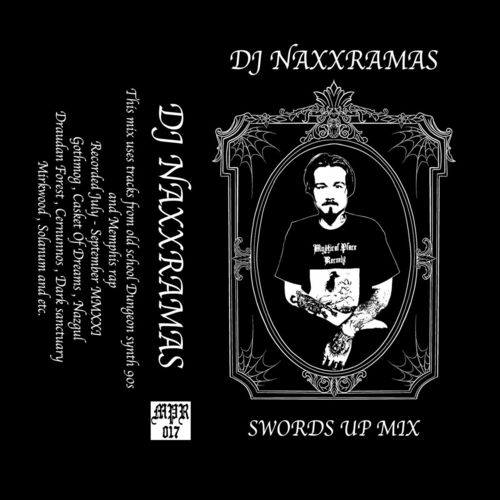 DJ NAXXRAMAS "SWORDS UP MIX" (NEW TAPE)