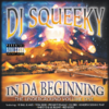 DJ SQUEEKY "IN DA BEGINNING" (2-LP PREORDER)