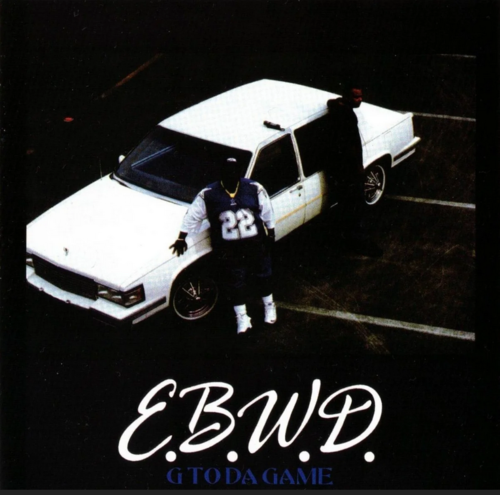 E.B.W.D. "G TO DA GAME" (NEW CD)