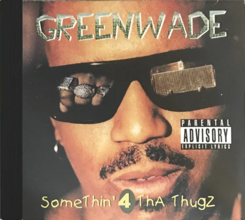 GREENWADE "SOMETHIN 4 THA THUGZ" (NEW CD)