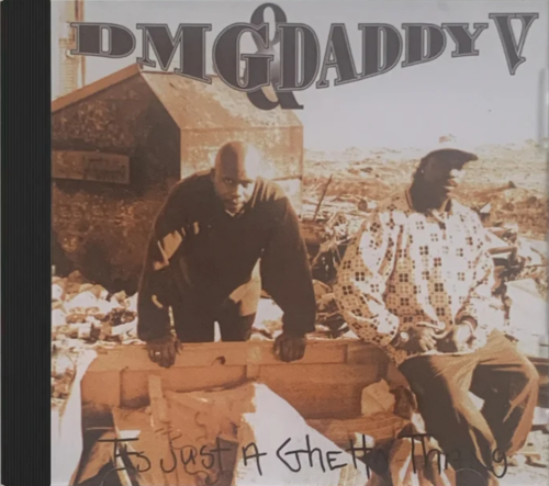 DMG & DADDY V "ITS JUST A GHETTO THANG" (NEW CD)