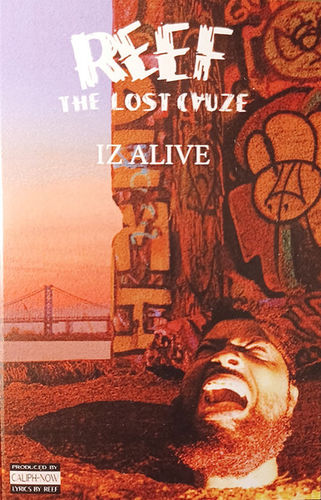 REEF THE LOST CAUZE "IZ ALIVE" (NEW TAPE)