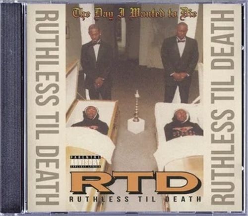 RTD (RUTHLESS TIL DEATH) "THE DAY I WANTED TO DIE" (NEW CD)