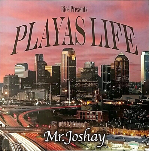 MR. JOSHAY "PLAYAS LIFE" (NEW CD)