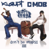 KURUPT & C-MOB "DON'T BE STUPID" (NEW LP)