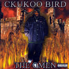 CKUKOO BIRD "THE OMEN" (NEW CD)